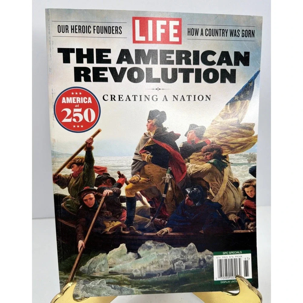 Life Magazine June 2026 The American Revolution Creating a Nation Heroes